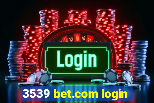 3539 bet.com login